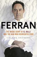 Ferran: The Inside Story of El Bulli and the Man Who Reinvented Food 159240572X Book Cover