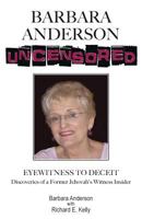 Barbara Anderson Uncensored: Eyewitness to Deceit 0979509483 Book Cover