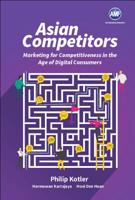 Asian Competitors: Marketing for Competitiveness in the Age of Digital Consumers 9813275995 Book Cover