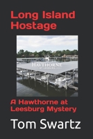 Long Island Hostage: A Hawthorne at Leesburg Mystery B0FXN9W1YD Book Cover