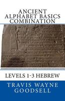 Ancient Alphabet Basics Combination: Levels 1-3 Hebrew 1530031699 Book Cover