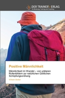 Positive Männlichkeit (German Edition) 6209529275 Book Cover