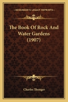 The Book of Rock and Water Gardens 0548854823 Book Cover