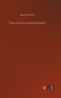 Time and Its Measurement 3734079497 Book Cover