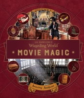 J.K. Rowling's Wizarding World: Movie Magic Volume Three: Amazing Artifacts 076369584X Book Cover