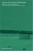 Leisure and Tourism Landscapes: Social and Cultural Geographies 0415271665 Book Cover