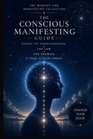 The Conscious Manifesting Guide: States of Consciousness, The Law, and The Promise B0H86KJ3W3 Book Cover