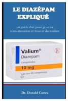 LE DIAZÉPAM EXPLIQUÉ: un guide clair pour gérer sa consommation et trouver du soutien (French Edition) B0FQWYVS8G Book Cover