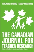 The Canadian Journal for Teacher Research - Teacher and Student Efficacy 1329192125 Book Cover