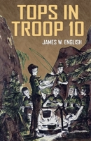 Tops in Troop 10 1479447978 Book Cover