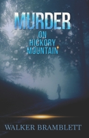 Murder On Hickory Mountain B09R3BYBJM Book Cover