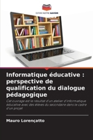 Informatique éducative: perspective de qualification du dialogue pédagogique (French Edition) 620938532X Book Cover