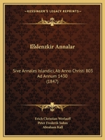 Islenzkir Annalar: Sive Annales Islandici, Ab Anno Christi 803 Ad Annum 1430 (1847) 1273000161 Book Cover