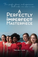 A Perfectly Imperfect Masterpiece B0CCCMPN94 Book Cover
