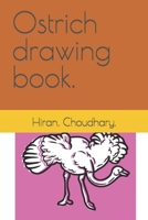 Ostrich drawing book. B09SP6GPCV Book Cover