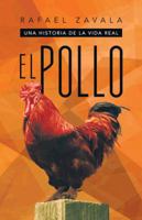 El Pollo: Una Historia de La Vida Real 1463359888 Book Cover