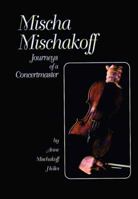 Mischa Mischakoff: Journeys of a Concertmaster. (Detroit Monographs in Musicology) 089990131X Book Cover