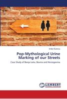 Pop-Mythological Urine Marking of our Streets 3659868205 Book Cover