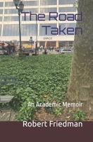 The Road Taken: An Academic Memoir B0CKQTHH2R Book Cover