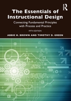 The Essentials of Instructional Design: Connecting Fundamental Principles with Process and Practice 0135084229 Book Cover