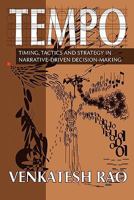 Tempo: Timing, Tactics and Strategy in Narrative-Driven Decision-Making 0982703007 Book Cover