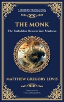 The Monk: The Infamous Gothic Horror Novel - Lust, Corruption, and the Supernatural (Deluxe Hardbound Edition) 1806290448 Book Cover