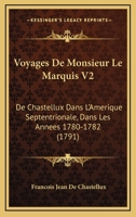 Voyages De Monsieur Le Marquis V2: De Chastellux Dans L'Amerique Septentrionale, Dans Les Annees 1780-1782 (1791) 1166051005 Book Cover