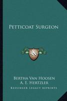 Petticoat Surgeon B000UCUJBI Book Cover