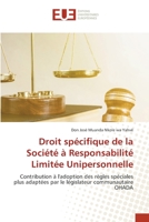 Droit spécifique de la Société à Responsabilité Limitée Unipersonnelle: Contribution à l'adoption des règles spéciales plus adaptées par le législateur communautaire OHADA 6203427101 Book Cover