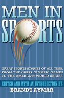 Men In Sports: Great Sports Stories of All Time from the Greek Olympic Games to the American Wo rld Series 0517595443 Book Cover