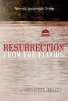 Resurrection from the Floods: ... Old Things Pass Away... 098570201X Book Cover