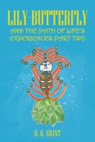 Lily-Butterfly: And the Path of Life's Experiences Part Two 1982249943 Book Cover