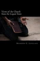 Views of the Church from the Liquor Store 148103006X Book Cover