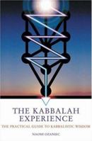The Kabbalah Experience: The Practical Guide to Kabbalistic Wisdom 1842931431 Book Cover
