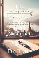 The Unlearning Memoir of Someone from Myanmar: Volume I B0FCNLWBHD Book Cover