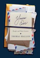 Yours Ever: People and Their Letters 030747741X Book Cover
