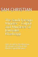 The Saudi Foreign Minister – Culprit and Murderer of Journalist Khashoggi: Adel Al-Jubeir Has Blood on His Hands as Each of The Murder Squad Members 1731593708 Book Cover