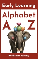 Early Learning Alphabet: My First ABC Picture Book for Toddlers and Preschoolers (Ages 1–5) (Early Learning books) B0FP9N3R62 Book Cover