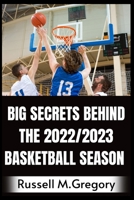 Big Secrets Behind the 2022/2023 Basketball Season B0BJTPG6V4 Book Cover