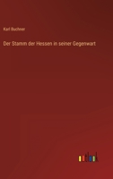 Der Stamm der Hessen in seiner Gegenwart 3368487566 Book Cover