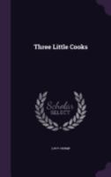 Three Little Cooks 1359033971 Book Cover