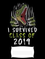 i survived class of 2019: Funny T-Rex dinosaur college ruled composition notebook for graduation / back to school 8.5x11 1098897986 Book Cover