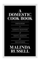 A Domestic Cook Book: Containing a Careful Selection of Useful Receipts for the Kitchen 0472039644 Book Cover