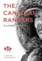 The Canadian Rangers: A Living History 0774824530 Book Cover