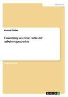 Coworking als neue Form der Arbeitsorganisation 3668192510 Book Cover