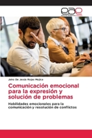 Comunicación emocional para la expresión y solución de problemas 6209357520 Book Cover