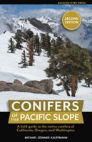 Conifers of the Pacific Slope: A field guide to the conifers of California, Oregon, and Washington (second edition) 1941624308 Book Cover