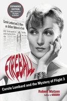 Fireball: Carole Lombard and the Mystery of Flight 3 0988502518 Book Cover
