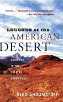 Legends of the American Desert: Sojourns in the Greater Southwest 0060977698 Book Cover