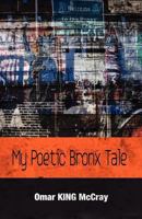 My Poetic Bronx Tale 1462696163 Book Cover